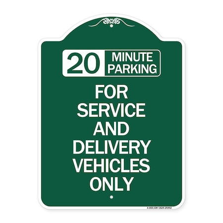 20 Minutes Parking For Service And Delivery Vehicles Only Heavy-Gauge Aluminum Sign